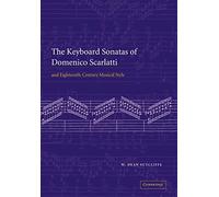 The Keyboard Sonatas of Domenico Scarlatti and Eighteenth-Century Musical Style