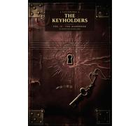 The Keyholders, Vol. II: The Handbook: An Encrypted Cipher Hunt for Adults -- Twelve Lessons, Dozens of Hidden Locks, and a Final Key You Build Yourself