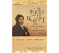The Keys of Egypt: The Race to Read the Hieroglyphs [Idioma Inglés]