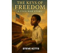 The Keys of Freedom:: A Civil War Story