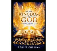 THE KEYS OF THE KINGDOM OF GOD: The Radiant Crown of Life