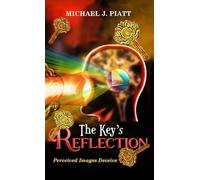 The Key's Reflection: Perceived Images Deceive: Perceived Imaged Deceive: 3 (The Key Series)