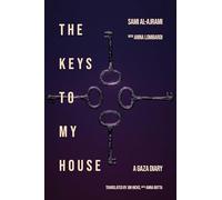 The Keys to My House: A Gaza Diary