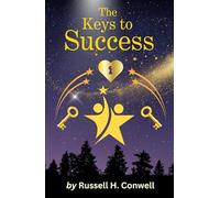 The Keys To Success: Timeless Principles for Success and Character Development