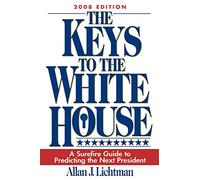 The Keys to the White House: A Surefire Guide to Predicting the Next President