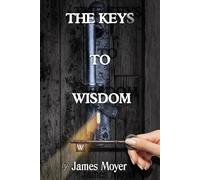 THE KEYS TO WISDOM