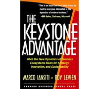 The Keystone Advantage: What the New Dynamics of Business Ecosystems Mean for Strategy, Innovation, and Sustainability