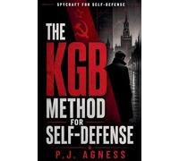 The KGB Method for Self-Defense: 1 (Spycraft for Self-Defense)