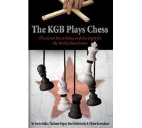 The KGB Plays Chess: The Soviet Secret Police and the Fight for the World Chess Crown by Boris Gulko Yuri Felshtinsky Vladimir Popov Viktor Kortschnoi(2010-11-15)
