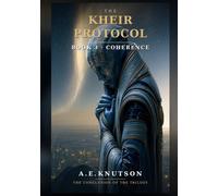 The Kheir Protocol: Coherence - A Novel