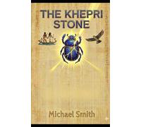 The Khepri Stone (The Adventures of Kheti Neferet and Mau in Ancient Egypt)