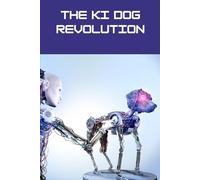 THE KI DOG REVOLUTION: The Training and Conditioning of Explosives Detection Dogs, Including the Role of Artificial Intelligence
