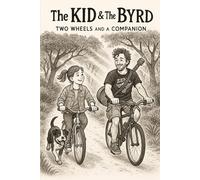 The Kid And The Byrd: Two Wheels And A Companion