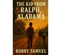 The Kid From Ralph, Alabama
