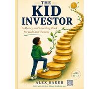 The Kid Investor: A Money and Investing Book for Kids and Tweens