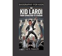 THE KID LAROI: From Schoolyard to Stardom- Biography For Kids