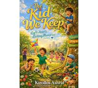 The Kid We Keep: Light Hearts , Lasting Memories