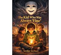 THE KID WHO WAS ALWAYS “FINE”: A Story About Quiet Feelings and Brave Truths (Stories That Hug)