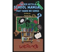 The Kid with a School Manual That Made No Sense