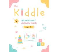 The Kiddle: Montessori Activity Book Ages 3+