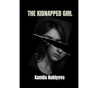The kidnapped girl: A Psychological Crime Thriller of a Survivor Detective