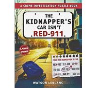 The Kidnapper's Car Isn't RED-911: A Crime Investigation Puzzle Book/28,878 Suspect Vehicles, 17 Clues, One Plate to Find
