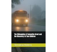 The Kidnapping of Samantha Grant and the Discovery of Two Children