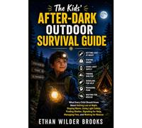 The Kids' After-Dark Outdoor Survival Guide: 5 (The Kids' Emergency Survival Guides)