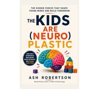 The Kids Are (Neuro)plastic (Pop Psychology)
