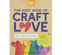 The Kids' Book of Craft Love – Write. Make. Play. Share. (Flow) – Workman Calendars