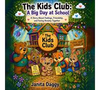 The Kids Club: A Big Day at School: A Story About Feelings, Friendship, and Facing Anxiety Together