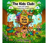 The Kids Club: Friends with Feelings: Understanding Autism Through Friendship