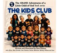the Kids Club of Saint City Chapel (the GRAND Adventures of a Little Child of God)