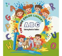 The Kids Color Library: A Fun ABC Coloring Book for Toddlers and Preschoolers: Letters, Animals, and Objects to Learn the ABCs
