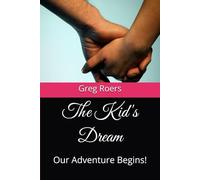 The Kid's Dream: Our Adventure Begins!: 1 (Crossroads Series)