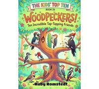The Kids’ Top Ten: Woodpeckers - Book 26