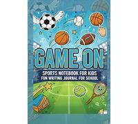 The Kid's Ultimate Sports Fan Notebook: A 100-Page Lined Writing Journal with Fun Sports Coloring Pages and Activities
