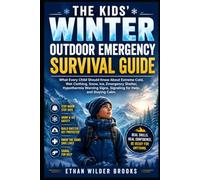The Kids' Wild Weather Outdoor Survival Guide: What Every Child Should Know About Lightning, Thunderstorms, Flash Floods, High Winds, Sudden Cold, ... Safety (The Kids' Emergency Survival Guides)