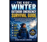 The Kids' Wild Weather Outdoor Survival Guide: What Every Child Should Know About Lightning, Thunderstorms, Flash Floods, High Winds, Sudden Cold, ... Safety (The Kids' Emergency Survival Guides)