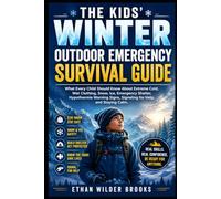 The Kids' Winter Outdoor Emergency Survival Guide: 6 (The Kids' Emergency Survival Guides)