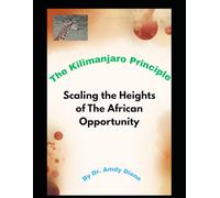 The Kilimanjaro Principle: Scaling the Heights of African Opportunity