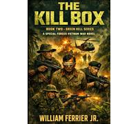 THE KILL BOX: A Special Forces Vietnam War Novel (The Green Hell Series)