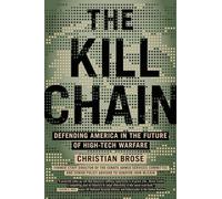 The Kill Chain: Defending America in the Future of High-Tech Warfare