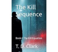 The Kill Sequence: Book I: The Kill Equation: 1