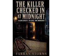 The Killer Checked In at Midnight: 24,000 Guests. 18 Clues. One Murderer. An Immersive Murder Mystery Logic Puzzle and Elimination...