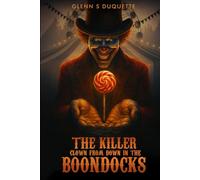 The Killer Clown from Down in the Boondocks