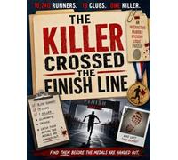 The Killer Crossed the Finish Line: An Interactive Murder Mystery Logic Puzzle: 18,240 Runners. 19 Clues. One Killer. Find Them Before the Medals Are Handed Out.