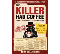 The Killer Had Coffee: 20 Case Files, 4500 Suspects, 20 Killers to Find | Murder Mystery Puzzles for Adults Where You Eliminate by Name, Time, Item, Location, and More