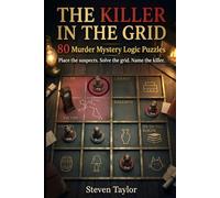 The Killer in the Grid: 80 Murder Mystery Logic Puzzles