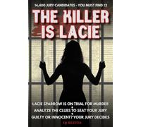 The Killer Is Lacie: The 14,400 Candidate Jury Selection Murder Mystery Puzzle